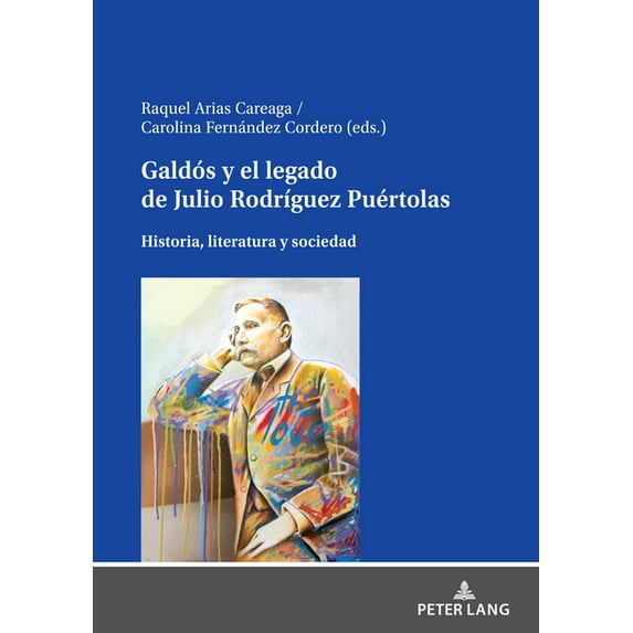 Galdós y el legado de Julio Rodríguez Puértolas: Historia, literatura y sociedad (Paperback)