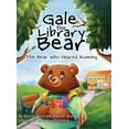 thumbnail image 1 of Gale the Library Bear: The Bear Who Feared Running, (Hardcover), 1 of 1