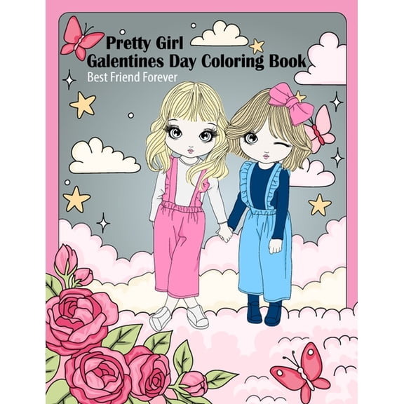 Galentines Day Coloring Book: Pretty Girls for Best Friends Forever Coloring Book before Valentine's Day with Cute Desig, (Paperback)