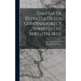 thumbnail image 1 of Galería De Retratos De Los Gobernadores Y Virreyes Del Perú (1532-1824) (Hardcover), 1 of 4