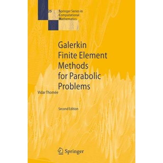 Pre-Owned Galerkin Finite Element Methods for Parabolic Problems (Hardcover 9783540331216) by Vidar Thomee
