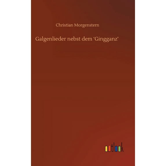 Galgenlieder nebst dem 'Gingganz' (Hardcover)