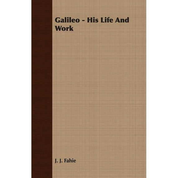 Galileo - His Life and Work (Paperback)
