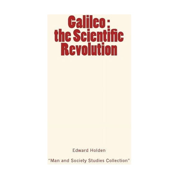 Galileo: the Scientific Revolution (Paperback)