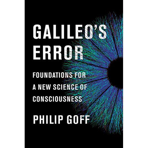 Pre-Owned Galileo's Error: Foundations for a New Science of Consciousness (Hardcover) 1524747963 9781524747961