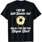 Gall Bladder Removed Surgery Removal Funny Quote Meme Donut T-Shirt