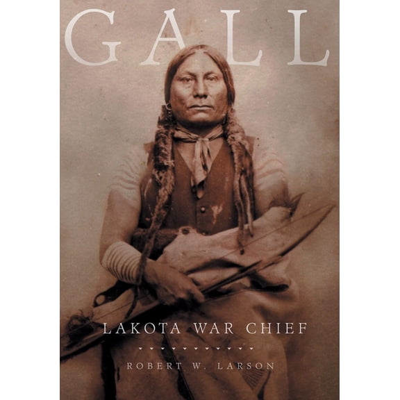 Gall: Lakota War Chief, (Paperback)