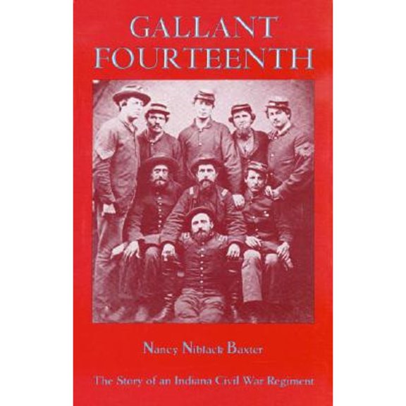 Pre-Owned Gallant Fourteenth: The Story of an Indiana Civil War Regiment (Hardcover) 096173678X 9780961736781