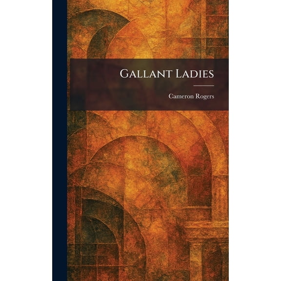 Gallant Ladies, (Hardcover)