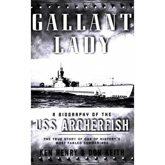 Pre-Owned Gallant Lady: A Biography of the USS Archerfish (Paperback) 0765305690 9780765305695