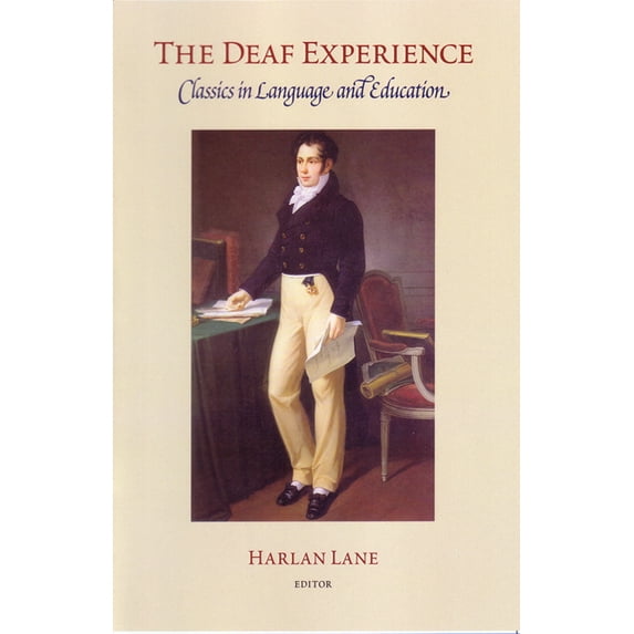 Gallaudet Classics in Deaf Studies: The Deaf Experience : Classics in Language and Education (Series #5) (Paperback)