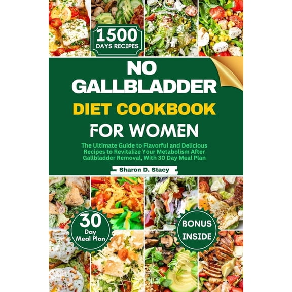 No Gallbladder Diet Cookbook for Women: The Ultimate Guide to Flavorful and Delicious Recipes to Revitalize Your Metabolism After Gallbladder Removal, With 30 Day Meal Plan (Paperback)
