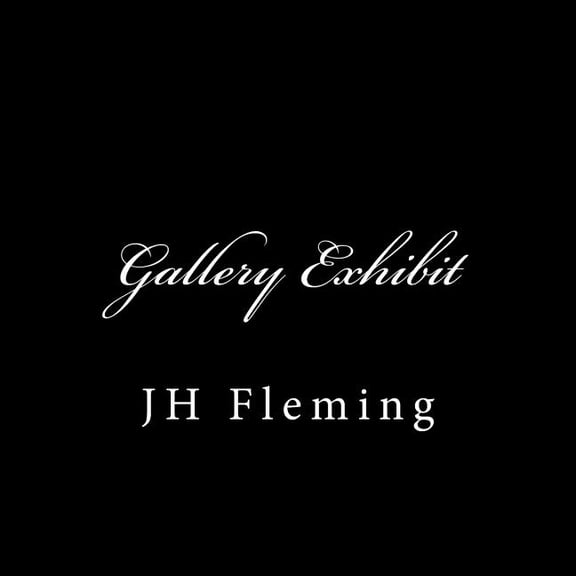 Gallery Exhibit: Jh Fleming