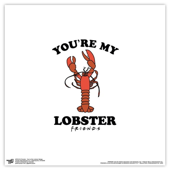 Gallery Pops Friends - You're My Lobster Badge Wall Art, Unframed Version, 12" x 12"