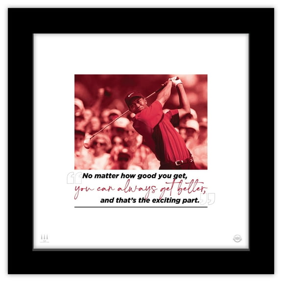 Gallery Pops Tiger Woods - Quote Always Get Better Wall Art, Black Framed Version, 12" x 12"