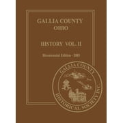 Gallia County, Ohio Bicentennial History Vol. 2; Bicentennial Edition-2003, Hardcover