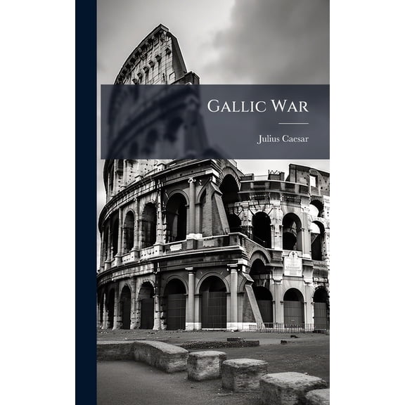 Gallic War, (Hardcover)