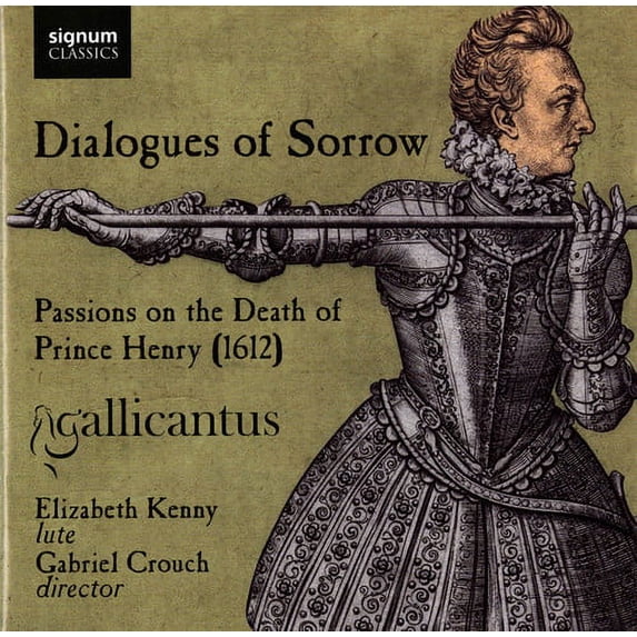 Gallicantus - Dialogues of Sorrow: Passions on the Death of Prince Henry - Music & Performance - CD