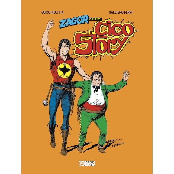 Gallieno Ferri,Guido Nolitta Zagor presenta Cico story (Hardcover)