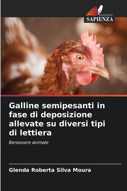 Galline semipesanti in fase di deposizione allevate su diversi tipi di lettiera, (Paperback)