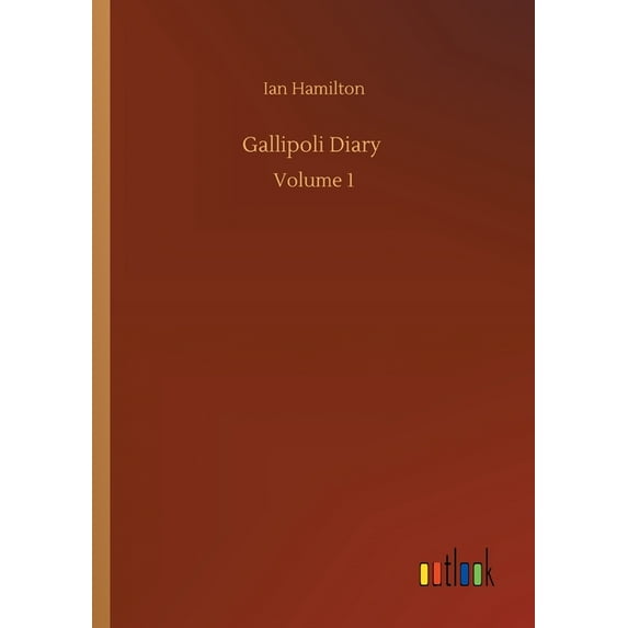 Gallipoli Diary : Volume 1 (Paperback)