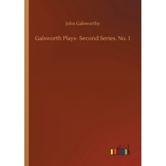 Galsworth Plays- Second Series. No. 1 (Paperback)