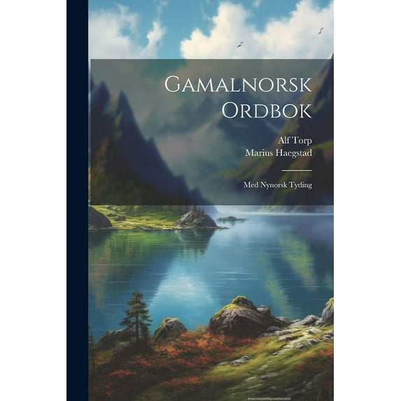 Gamalnorsk ordbok: Med Nynorsk tyding (Paperback)