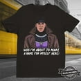 Gambit Im About To Make A Name For Myself Here Shirt