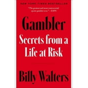 Gambler Secrets from a Life at Risk, Hardcover