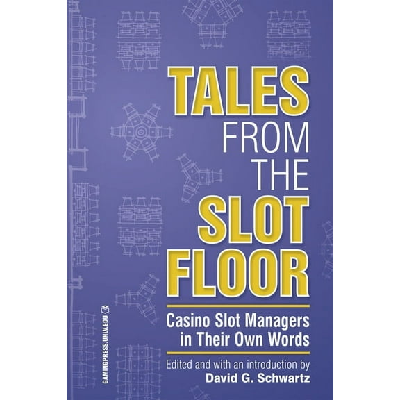 Gambling Studies Series: Tales from the Slot Floor : Casino Slot Managers in Their Own Words (Series #1) (Paperback)