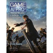 Game AI Pro 3 Collected Wisdom of Game AI Professionals, Hardcover