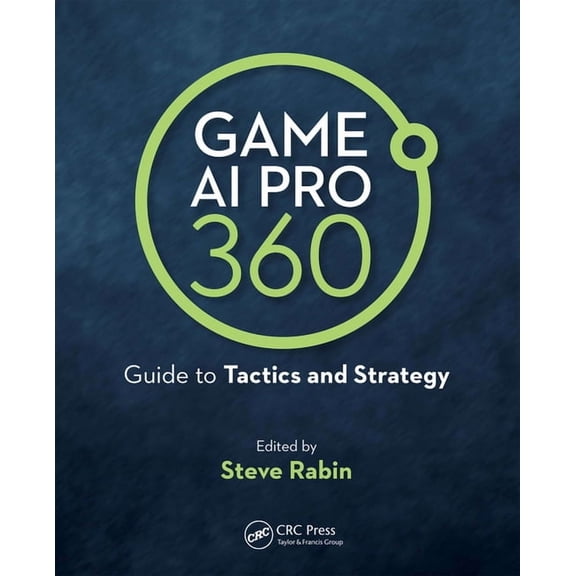 Game AI Pro 360: Guide to Tactics and Strategy, (Hardcover)