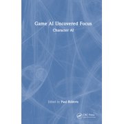 Game AI Uncovered Focus Character AI, Hardcover