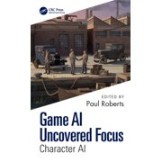 Game AI Uncovered Focus Character AI, Paperback