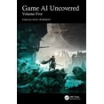 thumbnail image 1 of Game AI Uncovered: Volume Five, (Paperback), 1 of 1