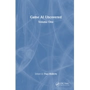 Game AI Uncovered Volume One, Hardcover