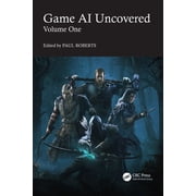 Game AI Uncovered Volume One, Paperback