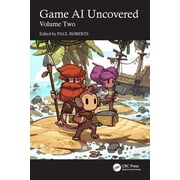 Game AI Uncovered: Volume Two, (Paperback)
