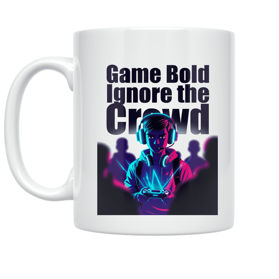 Game Bold Ignore the Crowd - Gamer Enthusiast - 11 oz Ceramic Coffee Mug