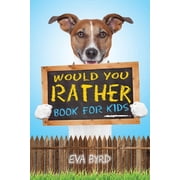 Game Book Gift Ideas Would You Rather Book For Kids The Book of Challenging Choices, Silly Situations and Downright Hilarious Questions the , Book 1, Paperback