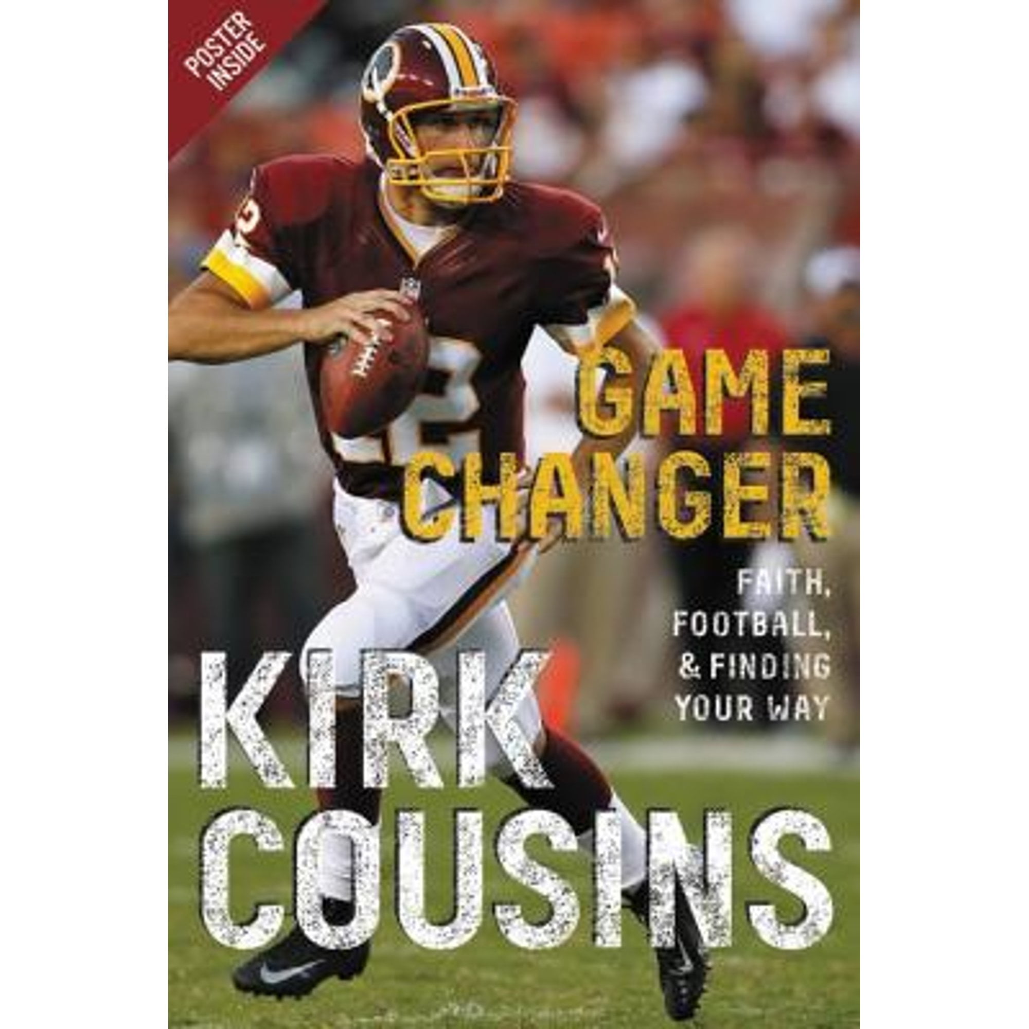 Game Changer: Faith, Football, & Finding Your Way (Hardcover) by Kirk Cousins