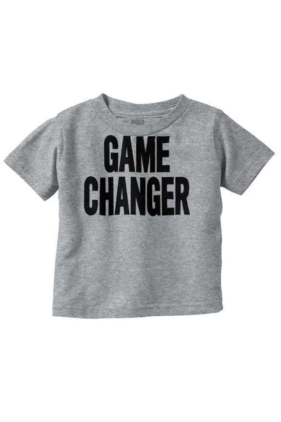 Game Changer First Time Parents Funny Toddler Boy Girl T Shirt Infant Toddler Brisco Brands 6M