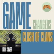 Game Changers Clash of Clans, Hardcover