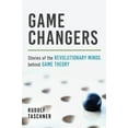 thumbnail image 1 of Pre-Owned Game Changers : Stories of the Revolutionary Minds Behind Game Theory (Paperback) 9781633883734, 1 of 1