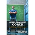 thumbnail image 1 of Game-Changing Coach: Mindful Strategies for Peak Performance (Paperback), 1 of 1