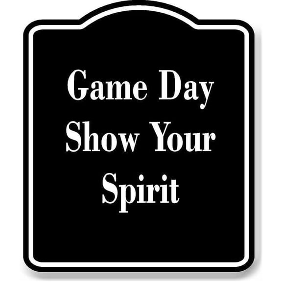 Game Day Show Your Spirit BLACK Aluminum Composite Sign 8.5''x10''