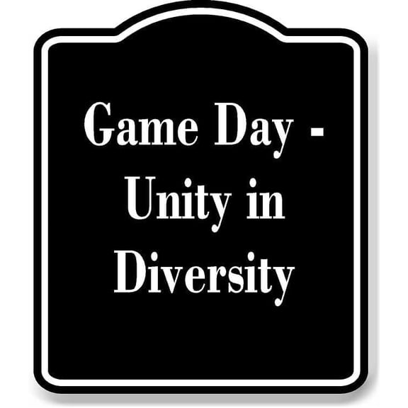 Game Day Unity in Diversity BLACK Aluminum Composite Sign 15''x18''
