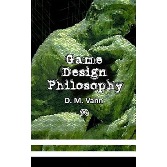 Game Design Philosophy (Paperback)