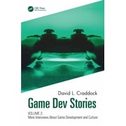 Game Dev Stories Volume 2 More Interviews About Game Development and Culture, Hardcover