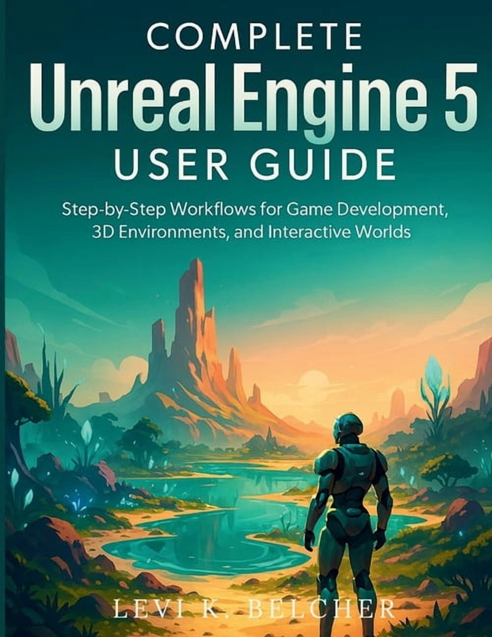 Game Development Digital Library Complete Unreal Engine 5 User Guide ...